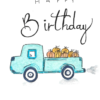 Pumpkin Truck Birthday Card Pumpkin Truck Birthday Card — original watercolor by Ruth